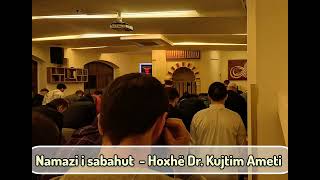 Namazi i Sabahut  Hoxhë Dr Kujtim Ameti [upl. by Abigael282]