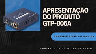 Apresentação GTP805A  Klint Brasil [upl. by Ecikram]