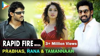 BH Exclusive Rapid Fire With Prabhas  Rana Daggubati  Tamannaah Bhatia [upl. by Jamesy]