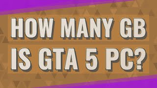 How many GB is GTA 5 PC [upl. by Bopp]