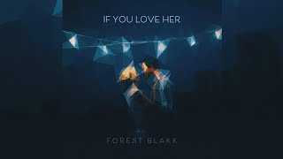 FOREST BLAKK  IF YOU LOVE HER ACOUSTIC WITH LYRICS [upl. by Essirahs184]