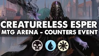 Creatureless Esper  Counters Event  MTG Arena [upl. by Maunsell533]