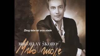 MIROSLAV ŠKORO  Zbog tebe mi srce stade OFFICIAL AUDIO [upl. by Broida]