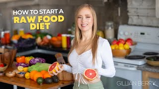 How to Start a Raw Food Diet everything you need to know [upl. by Aley]