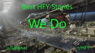 Best HFY Reddit Stories We Do [upl. by Ahsieni526]