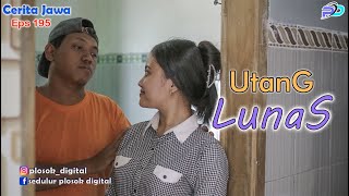 UTANG LUNAS Eps 195  Cerita Jawa [upl. by Ahders435]