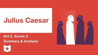 Julius Caesar by Shakespeare  Act 2 Scene 3 Summary amp Analysis [upl. by Leilah]