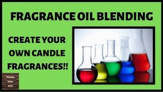 Fragrance Oil Blending  Create Your Own Candle Fragrance [upl. by Pompea904]