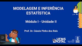 UFMS Digital Modelagem e Inferência Estatística  Módulo 1  Unidade 2 [upl. by Hceicjow]