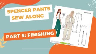 Spencer Pants Sew Along Part 5 The Finishing [upl. by Folger646]