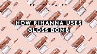 HOW RIHANNA USES GLOSS BOMB  FENTY BEAUTY [upl. by Ahsiet33]