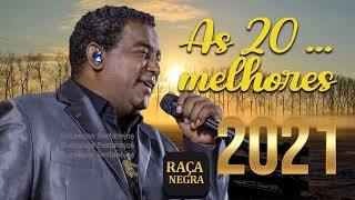 Raça Negra  As 20 Melhores Músicas de Sua Carreira [upl. by Niccolo761]