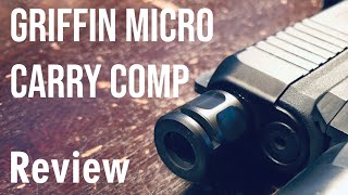 Griffin Micro Carry Compensator  Review [upl. by Hailee]