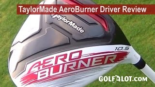 TaylorMade AeroBurner Driver Review by Golfalot [upl. by Ahsieym]