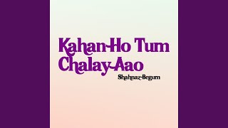 Kahan Ho Tum Chalay Aao [upl. by Fadas]