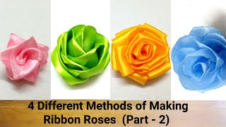 Ribbon Flowers part 2 4 Different Methods of Making Ribbon Roses [upl. by Crowe]