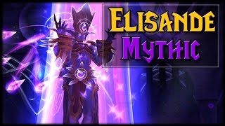 MYTHIC GRAND MAGISTRIX ELISANDE  Nighthold Raid Guide [upl. by Siddra460]