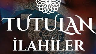 TUTULAN İLAHİLER [upl. by Sheline]