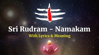 Sri Rudram  Namakam with Lyrics amp Meaning [upl. by Wallinga540]