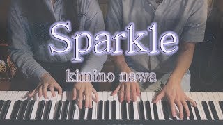 🎵Sparkle  Kimi no Nawa 君の名は OST l 4hands piano [upl. by Ire]