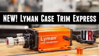 NEW Lyman Case Trim Express Unboxing Overview Brass Trimming [upl. by Ayaros]