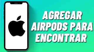 Cómo agregar AirPods para encontrar mi iPhone [upl. by Leah]