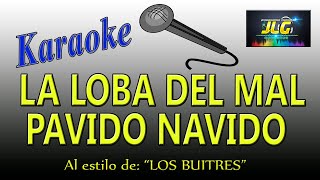 LA LOBA DEL MAL  PAVIDO NAVIDO Karaoke JLG Los Buitres [upl. by Akaenahs723]