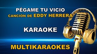 Pegame tu VicioKaraoke con CorosEddy Herrera [upl. by Itra]