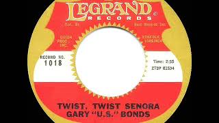 1962 HITS ARCHIVE Twist Twist Senora  Gary US Bonds [upl. by Nedac]