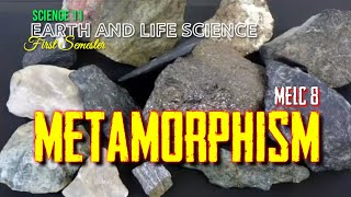 METAMORPHISM  EARTH AND LIFE SCIENCE  SCIENCE 11  MELC 8 [upl. by Leakim]