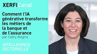 Comment lIA générative transforme les métiers de la banque et de lassurance Cathy Alegria [upl. by Lotz]