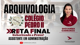 COLÉGIO PEDRO II  Arquivologia  Reta Final  Concurso [upl. by Kolva]