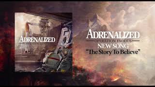 ADRENALIZED  THE STORY TO BELIEVE NEW SINGLE [upl. by Namien]