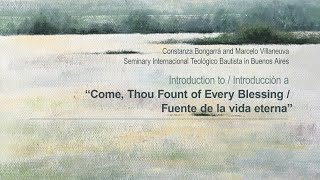 Introduction to “Come Thou Fount of Every Blessing  Fuente de la vida eterna” [upl. by Nylaras]