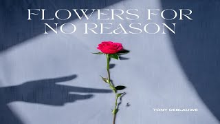 Flowers for No Reason [upl. by Dicky]