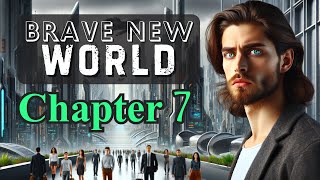 Brave New World  Chapter 7 Summary amp Analysis  Aldous Huxley [upl. by Tada691]