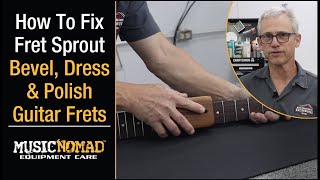 Fix Guitar Fret Sprout How to Bevel Dress amp Polish your Frets Like a Pro [upl. by Kattie]