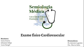 SEMIOLOGIA UFF  Exame Físico Cardiovascular [upl. by Nnyliak]