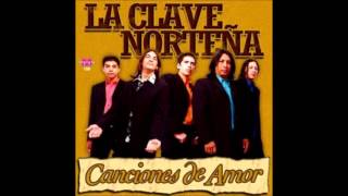 La Clave Norteña  Canciones De Amor  CD COMPLETO [upl. by Anauqat]