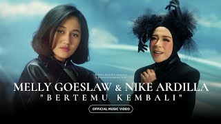 Melly Goeslaw amp Nike Ardilla  Bertemu Kembali Official Music Video [upl. by Adin491]