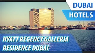 Hyatt Regency Galleria Residence Dubai  Review Hotel in Dubai UAE [upl. by Anaoj290]