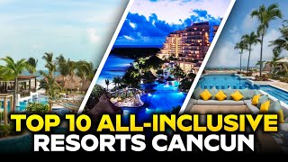 Top 10 AllInclusive Resorts In Cancun 2024 [upl. by Karly254]