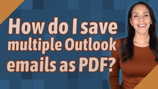 How do I save multiple Outlook emails as PDF [upl. by Teilo]