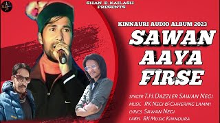 Sawan Aaya Fir se  Latest Kinnauri Audio Album 2023  Sawan Negi  RK MUSIC Chhering Lammi [upl. by Dacia645]