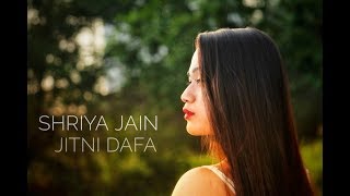 JITNI DAFA  FEMALE COVER BY SHRIYA JAIN  PARMANU  JOHN ABRAHAM  YASSER DESAI  JEET GANGULI [upl. by Aramanta]