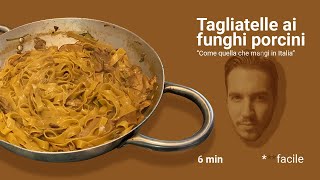 TAGLIATELLE AI FUNGHI PORCINI RICETTA FACILE SENZA PANNA [upl. by Rengaw]