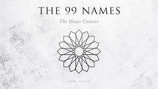 Sami Yusuf  The 99 Names The House Concert [upl. by Brigitta]