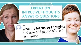 Intrusive Thoughts Psychologist Answers Your Questions [upl. by Quinlan]