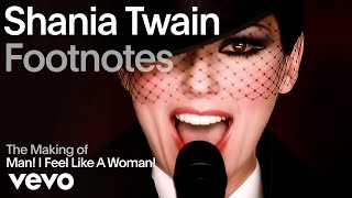 Shania Twain  The Making of Man I Feel Like A Woman Vevo Footnotes [upl. by Concepcion]