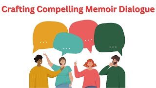 Crafting Compelling Dialogue for Memoir Writers [upl. by Aynos]